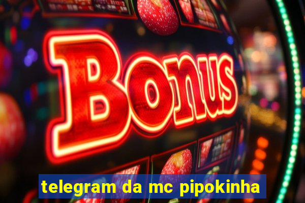 telegram da mc pipokinha